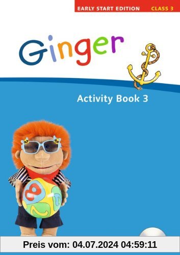Ginger - Early Start Edition: Band 3: 3. Schuljahr - Activity Book mit Lieder-/Text-CD (Kurzfassung)